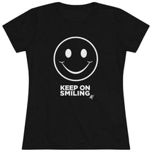 Load image into Gallery viewer, Keep On Smiling Women's Tri-blend  Comfort Tee