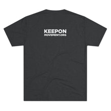 Load image into Gallery viewer, Keep On Moving™ Men's Tri-Blend Comfort Tee