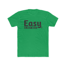 Load image into Gallery viewer, Easy Is Not Best Men's Active Crew Tee