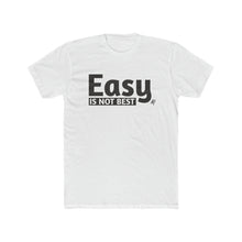 Load image into Gallery viewer, Easy Is Not Best Men's Active Crew Tee