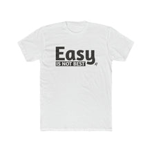 Load image into Gallery viewer, Easy Is Not Best Men&#39;s Active Crew Tee
