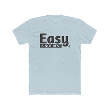 Load image into Gallery viewer, Easy Is Not Best Men's Active Crew Tee
