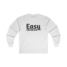 Load image into Gallery viewer, Easy Is Not Best Men's Long Sleeve Tee