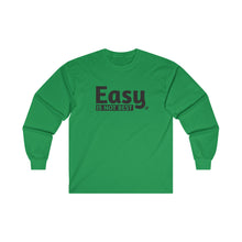 Load image into Gallery viewer, Easy Is Not Best Men's Long Sleeve Tee