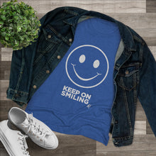 Load image into Gallery viewer, Keep On Smiling Women's Tri-blend  Comfort Tee
