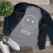 Load image into Gallery viewer, Keep On Smiling Women's Tri-blend  Comfort Tee