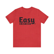 Load image into Gallery viewer, Easy Is Not Best Women's Active Tee
