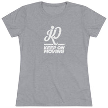 Load image into Gallery viewer, Keep On Moving™ Women's Triblend  Comfort Tee