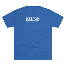Load image into Gallery viewer, Keep On Moving™ Men's Tri-Blend Comfort Tee