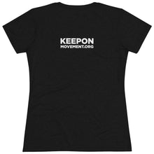 Load image into Gallery viewer, Keep On Moving™ Women's Triblend  Comfort Tee