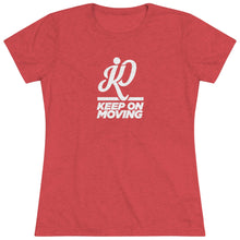 Load image into Gallery viewer, Keep On Moving™ Women's Triblend  Comfort Tee