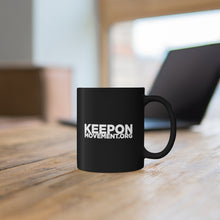 Load image into Gallery viewer, Keep On Moving Motivating mug