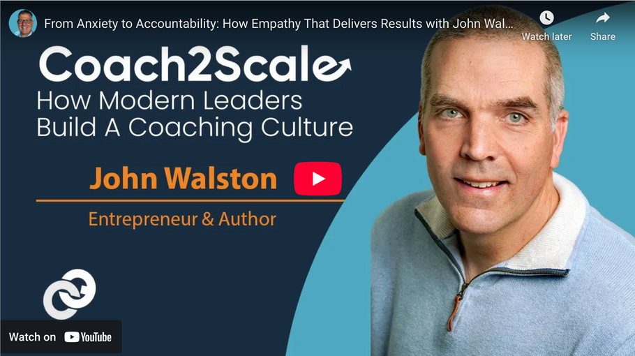 From Anxiety to Accountability: How Empathy That Delivers Results with John Walston