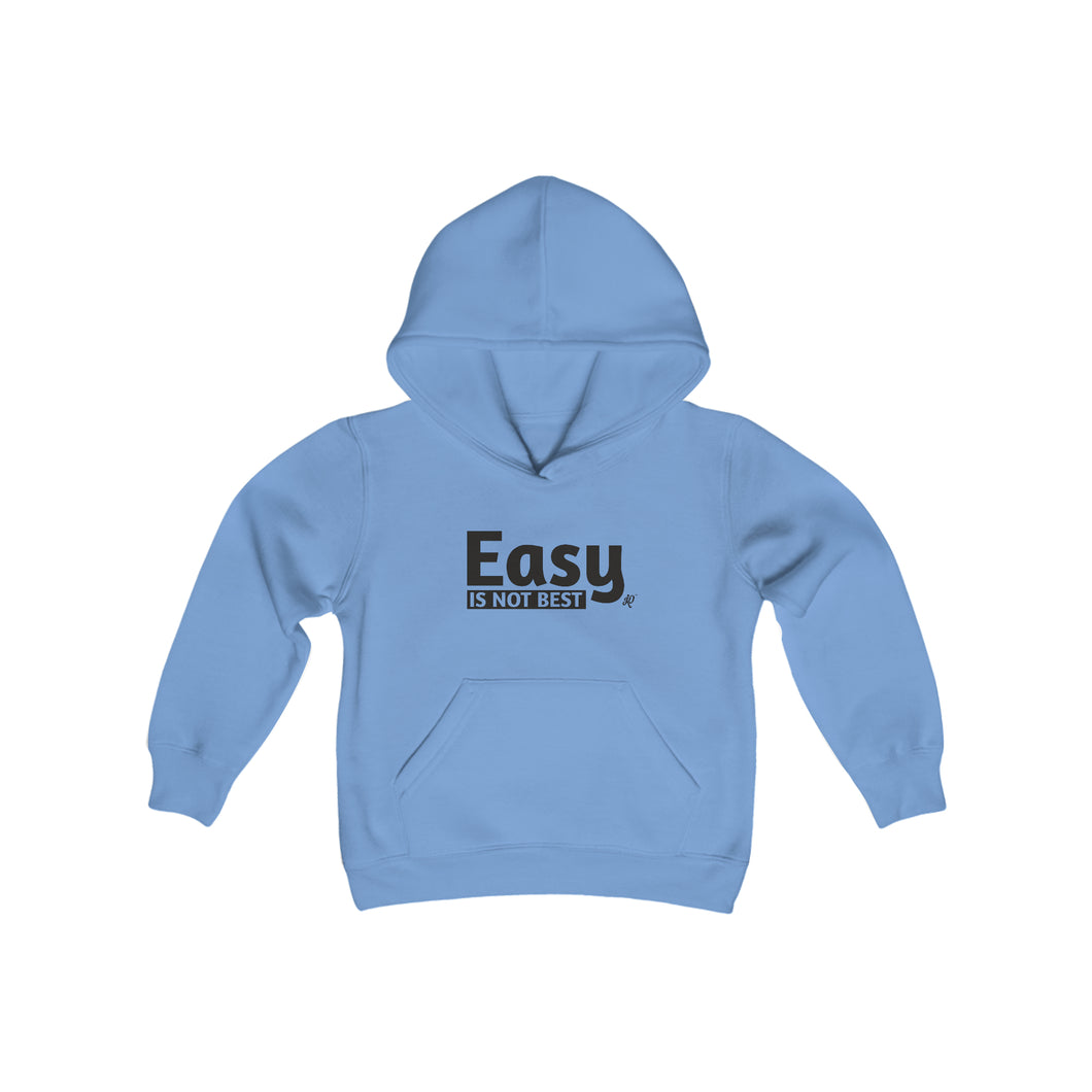 Easy Is Not Best Youth Heavy Blend Hooded Sweatshirt