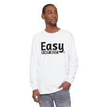 Load image into Gallery viewer, Easy Is Not Best Women&#39;s Long Sleeve T-Shirt
