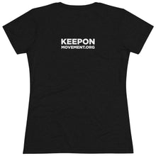 Load image into Gallery viewer, Keep On Moving™ Women&#39;s Triblend  Comfort Tee
